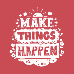 Make Things Happen (White) - Unisex Premium Cotton T-Shirt Design