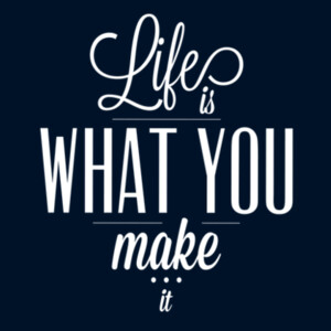 Life Is What You Make It (White) - Unisex Premium Cotton T-Shirt Design