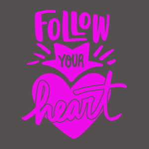 Follow Your Heart Passion (Pink) - Women's Premium Cotton Slim Fit T-SHirt Design