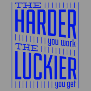 The Harder You Work The Luckier You Get (Royal) - Unisex Premium Cotton Long Sleeve T-Shirt Design