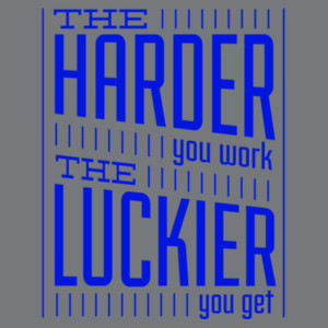 The Harder You Work The Luckier You Get (Royal) - Unisex Premium Fleece Crew Sweatshirt Design