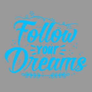 Follow Your Dreams (Blue) - Unisex Premium Cotton Long Sleeve T-Shirt Design