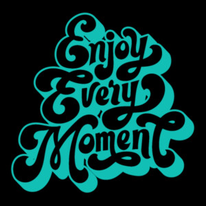 Enjoy Every Moment (Aqua) - Unisex Premium Cotton T-Shirt Design