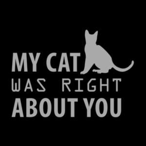 My Cat Was Right About You Gray - Unisex Premium Fleece Pullover Hoodie Design