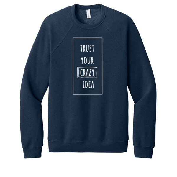 Trust Your Crazy Idea - Unisex Premium Fleece Crew Sweatshirt Thumbnail