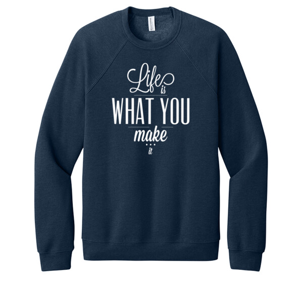 Life Is What You Make It (White) - Unisex Premium Fleece Crew Sweatshirt Thumbnail