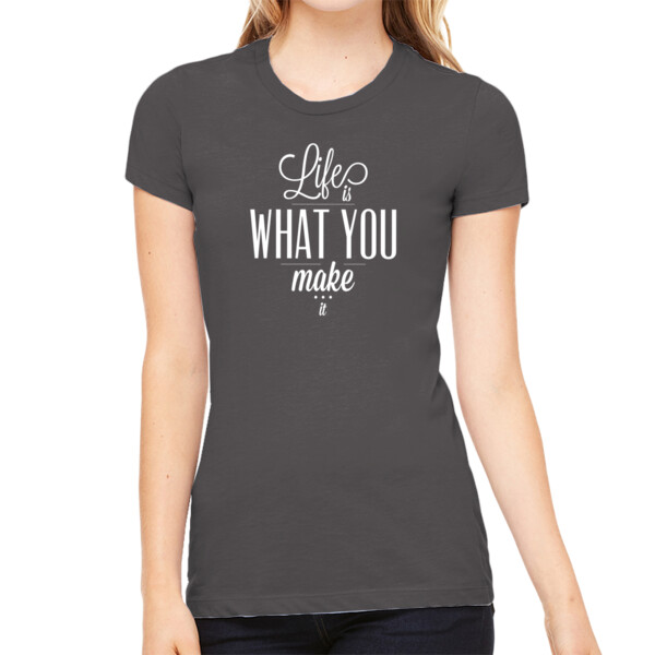 Life Is What You Make It (White) - Women's Premium Cotton Slim Fit T-SHirt Thumbnail