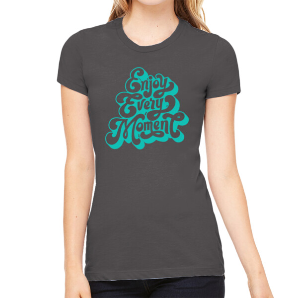 Enjoy Every Moment (Aqua) - Women's Premium Cotton Slim Fit T-SHirt Thumbnail