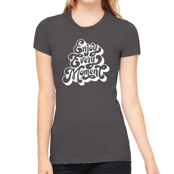 Enjoy Every Moment (White) - Women's Premium Cotton Slim Fit T-SHirt Thumbnail