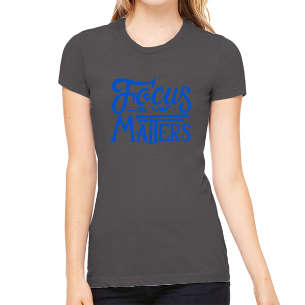 Focus on What Matters (Royal) - Women's Premium Cotton Slim Fit T-SHirt Thumbnail