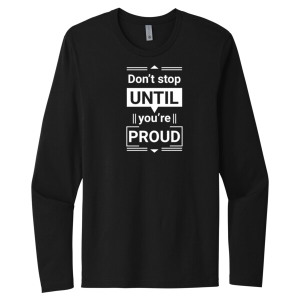 Don't Stop Until Your Proud (White) - Unisex Premium Cotton Long Sleeve T-Shirt Thumbnail