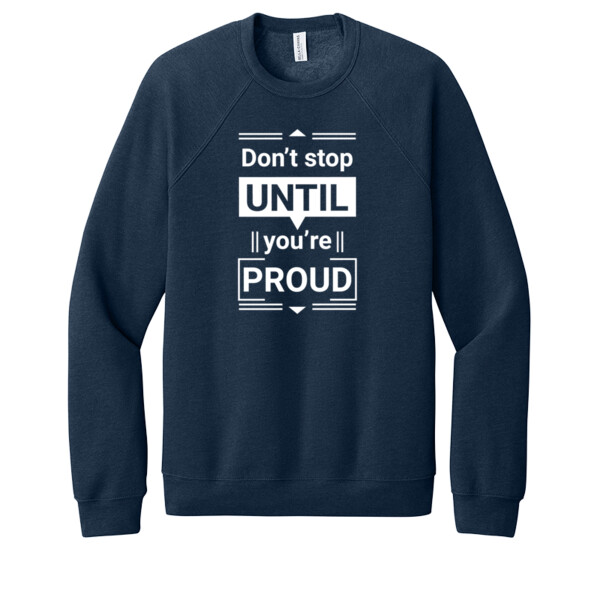 Don't Stop Until Your Proud (White) - Unisex Premium Fleece Crew Sweatshirt Thumbnail