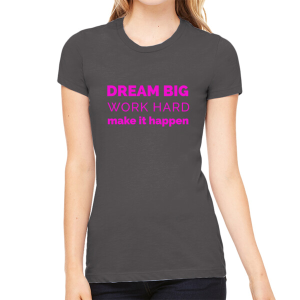 Dream Big Work Hard Pink - Women's Premium Cotton Slim Fit T-SHirt Thumbnail