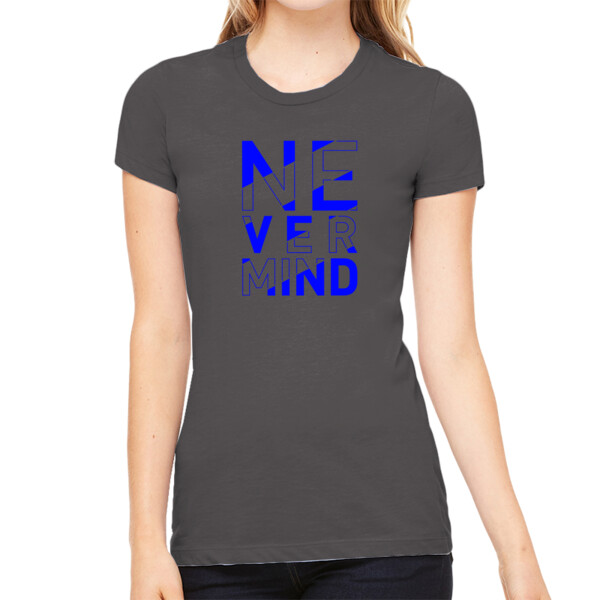 Nevermind Royal - Women's Premium Cotton Slim Fit T-SHirt Thumbnail