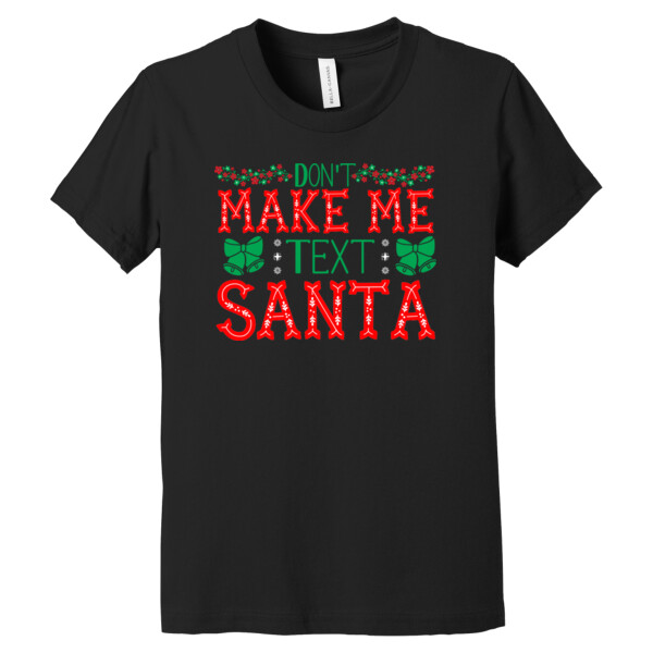 Dont Make Me Text Santa - Youth Premium Cotton T-Shirt Thumbnail