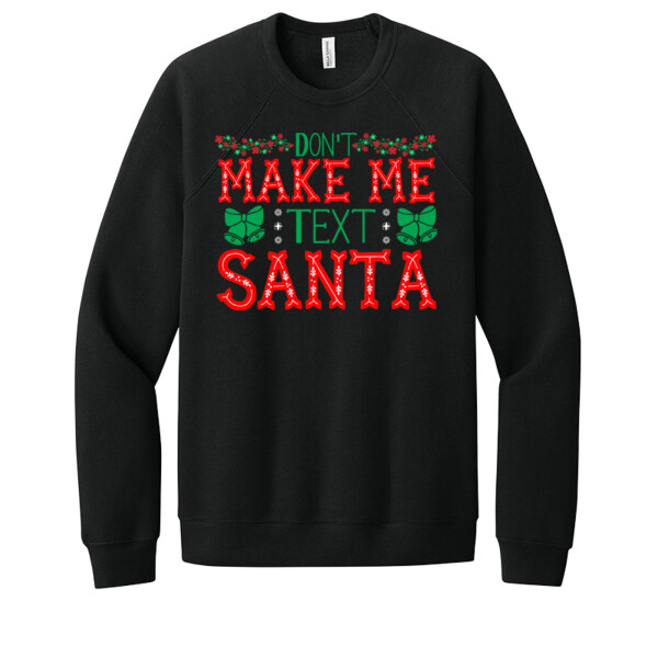 Dont Make Me Text Santa - Unisex Premium Fleece Crew Sweatshirt Thumbnail